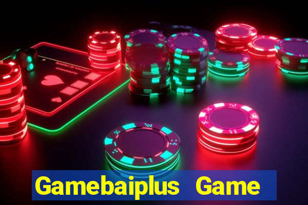 Gamebaiplus Game Bài Vip