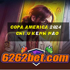 copa america 2024 chiếu kênh nào