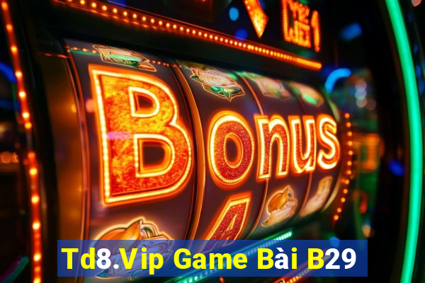 Td8.Vip Game Bài B29