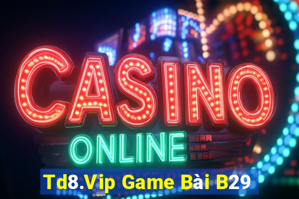 Td8.Vip Game Bài B29