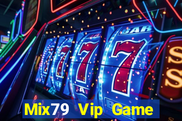 Mix79 Vip Game Bài Offline