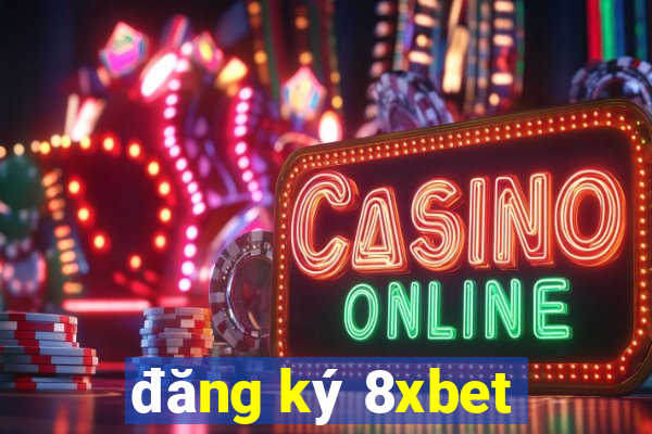 đăng ký 8xbet