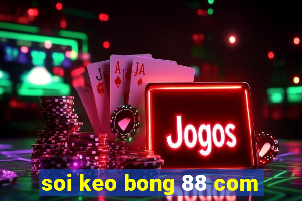 soi keo bong 88 com