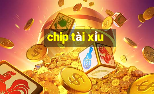 chip tài xỉu