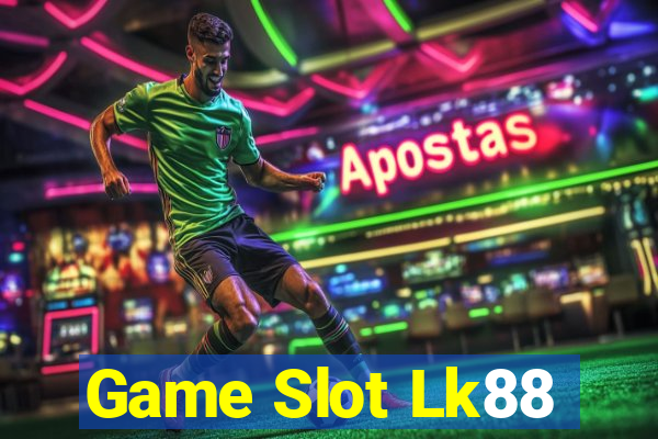 Game Slot Lk88