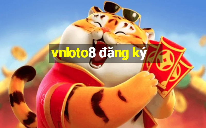 vnloto8 đăng ký