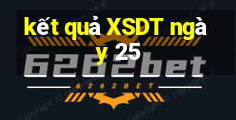 kết quả XSDT ngày 25