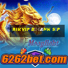 rikvip bị đánh sập