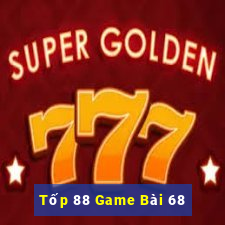 Tốp 88 Game Bài 68