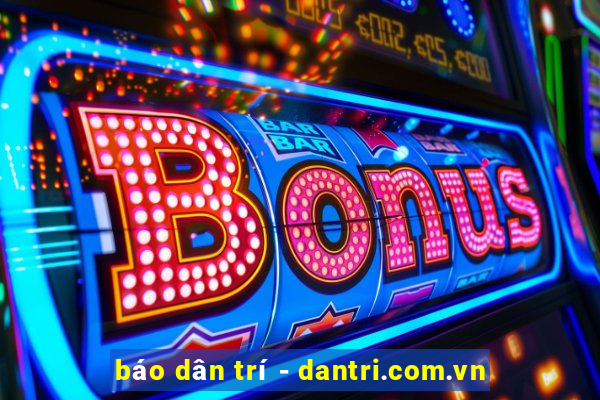 báo dân trí - dantri.com.vn