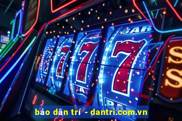 báo dân trí - dantri.com.vn