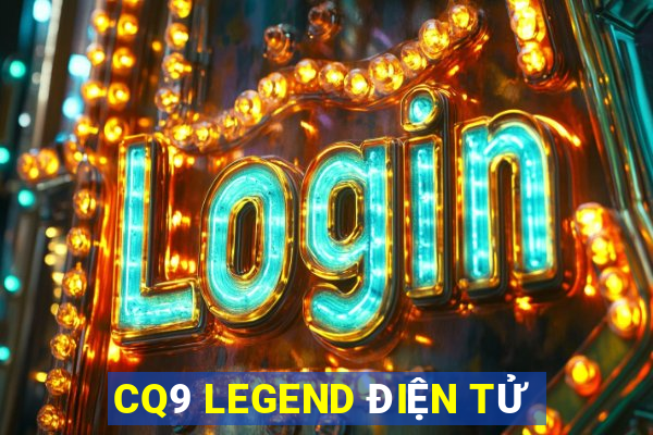 CQ9 LEGEND ĐIỆN TỬ