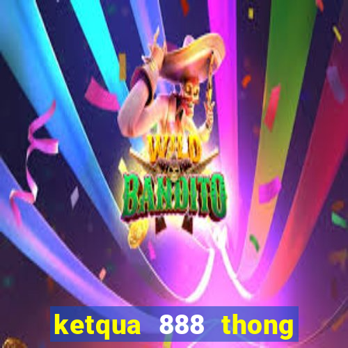 ketqua 888 thong ke 100 ngay