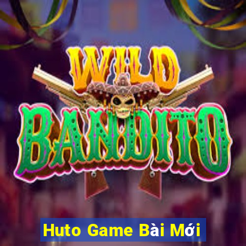 Huto Game Bài Mới