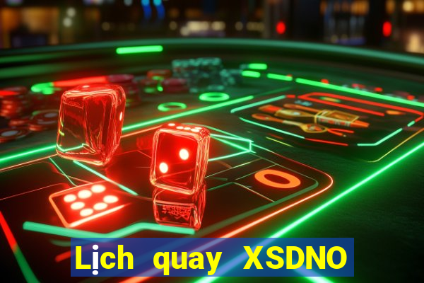 Lịch quay XSDNO ngày 21