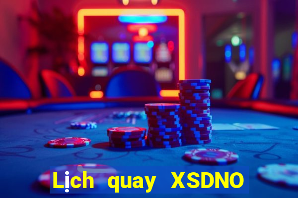 Lịch quay XSDNO ngày 21