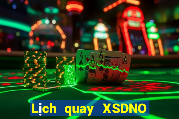 Lịch quay XSDNO ngày 21