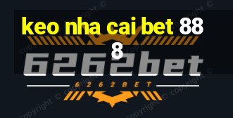 keo nha cai bet 888