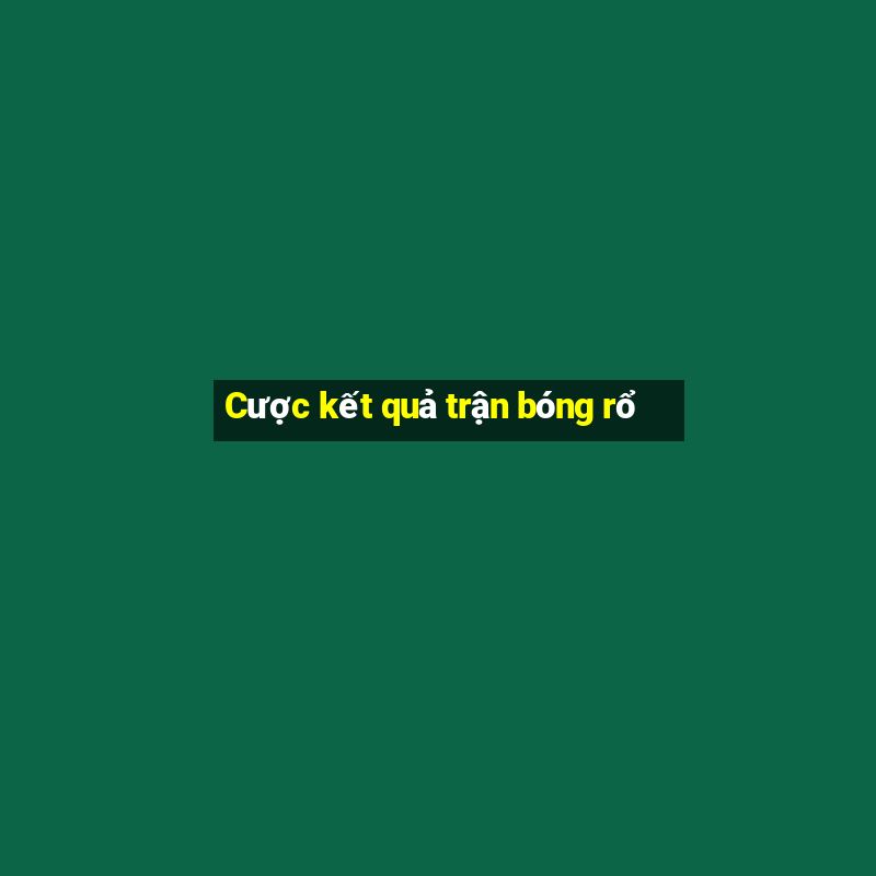 Cược kết quả trận bóng rổ