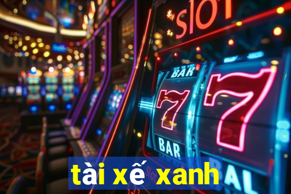 tài xế xanh