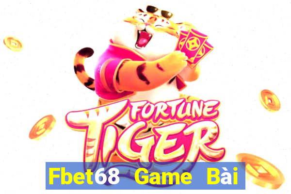 Fbet68 Game Bài Vip Club Đổi Thưởng