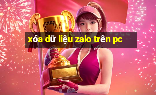 xóa dữ liệu zalo trên pc