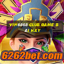 Vin6868 Club Game Bài Hay