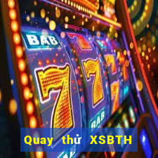 Quay thử XSBTH Thứ 5