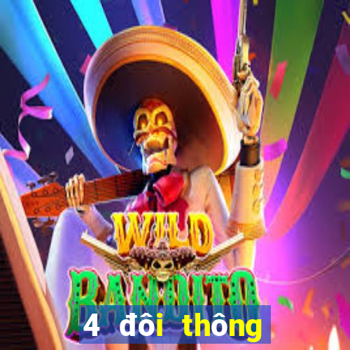 4 đôi thông chặt được gì