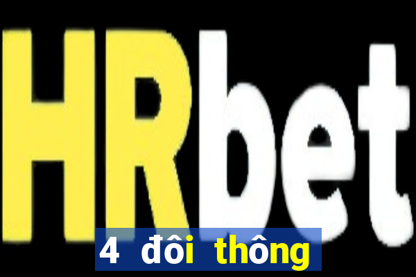 4 đôi thông chặt được gì