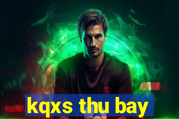 kqxs thu bay