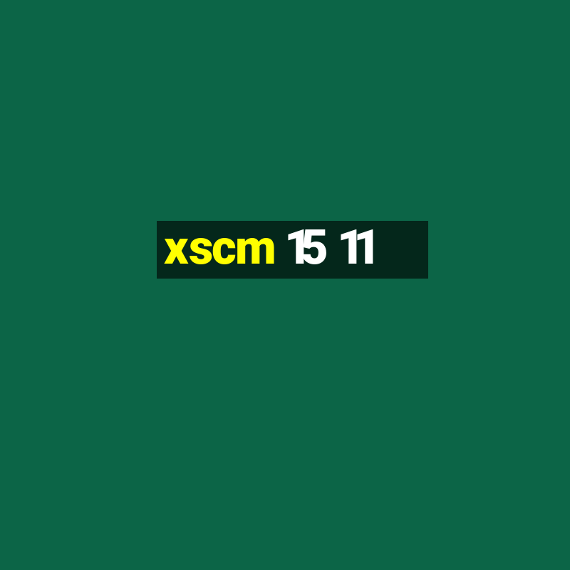 xscm 15 11