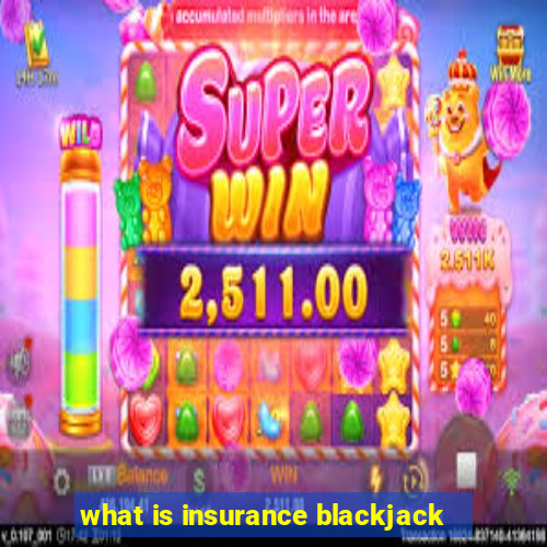 what is insurance blackjack