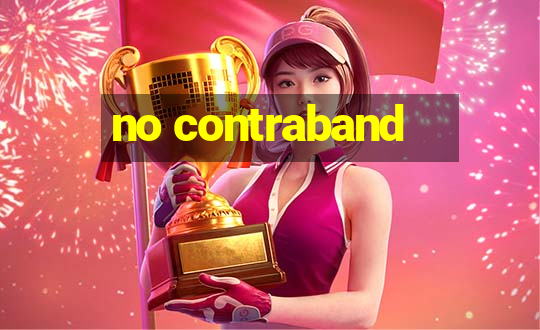 no contraband