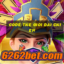 code the gioi dai chien