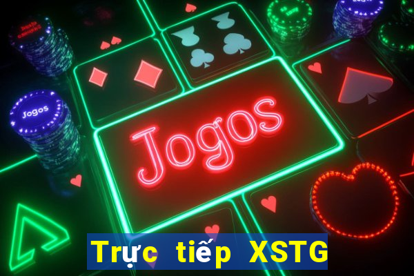 Trực tiếp XSTG ngày 24