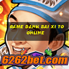 game danh bai xi to online