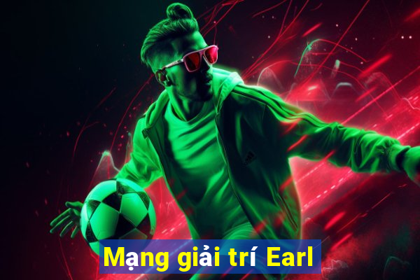 Mạng giải trí Earl