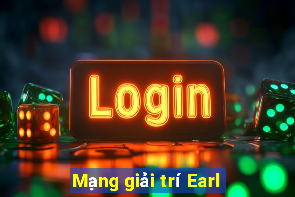 Mạng giải trí Earl