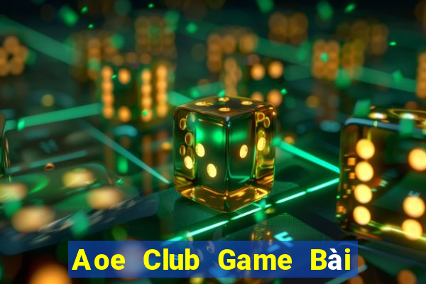 Aoe Club Game Bài Online Hay