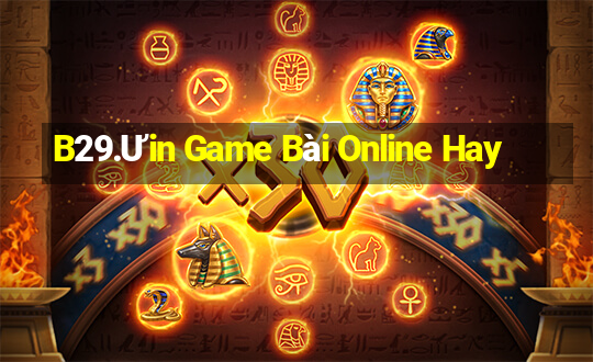 B29.Ưin Game Bài Online Hay