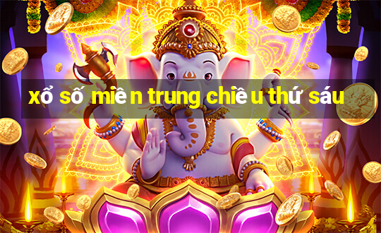 xổ số miền trung chiều thứ sáu