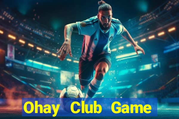 Ohay Club Game Bài Manclub