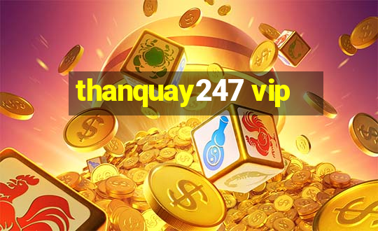 thanquay247 vip