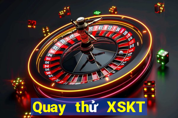 Quay thử XSKT Thứ 4