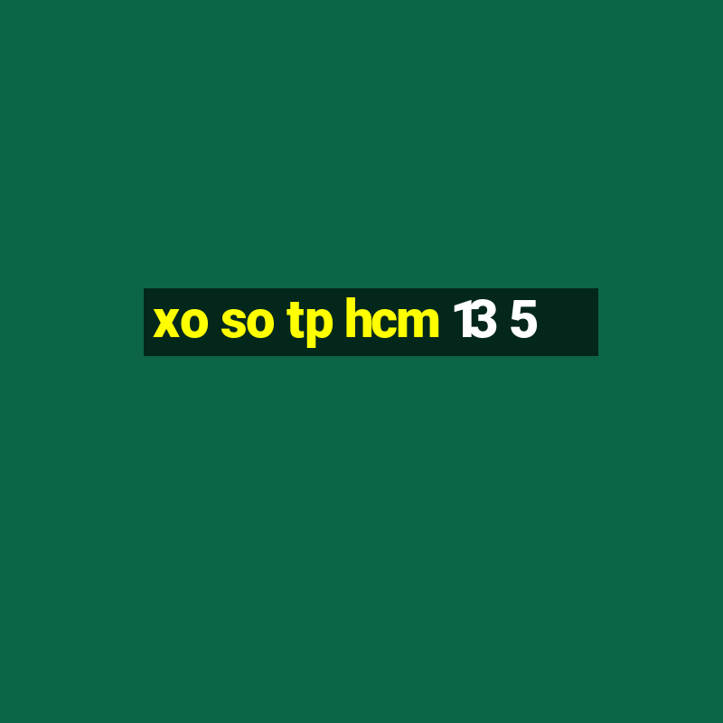 xo so tp hcm 13 5