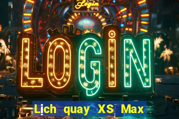 Lịch quay XS Max 4D ngày 28