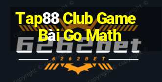 Tap88 Club Game Bài Go Math