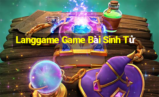 Langgame Game Bài Sinh Tử