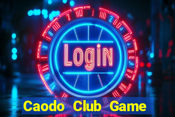 Caodo Club Game The Bài Mobile 2021